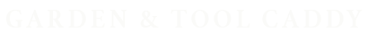 ガーデン&ツールキャディ